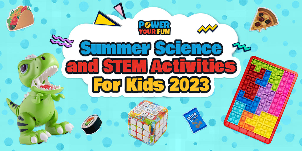 Summer Science and STEM Activities for Kids 2023